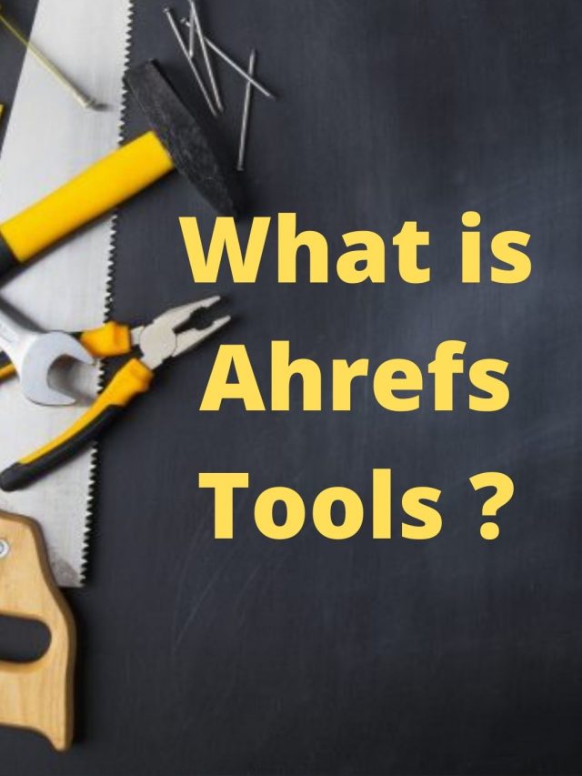 What is Ahrefs Tools ?